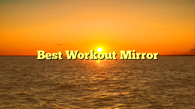 Best Workout Mirror