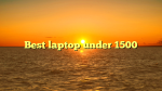 Best laptop under 1500