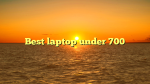 Best laptop under 700