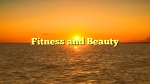Fitness and Beauty
